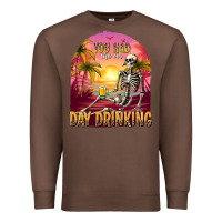 Chestnut you had me at day drinking Premium Sweatshirt - texasbilliewilder