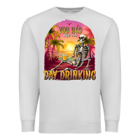 Dove Grey you had me at day drinking Premium Sweatshirt - texasbilliewilder