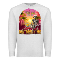 Oatmeal Heather you had me at day drinking Premium Sweatshirt - texasbilliewilder