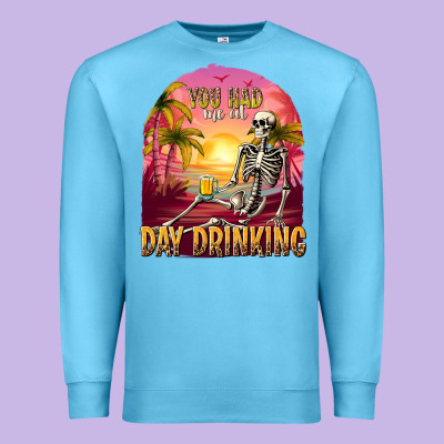 You Had Me At Day Drinking Premium Sweatshirt Designed By Texasbilliewilder