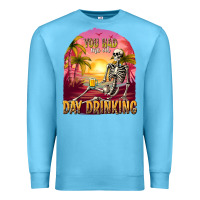 Ocean Blue you had me at day drinking Premium Sweatshirt - texasbilliewilder