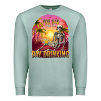 Seafoam you had me at day drinking Premium Sweatshirt - texasbilliewilder
