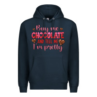 Navy buy me chocolate and tell me i'm pretty Premium Hoodie - JahusDesignShop