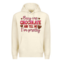 Sandshell buy me chocolate and tell me i'm pretty Premium Hoodie - JahusDesignShop