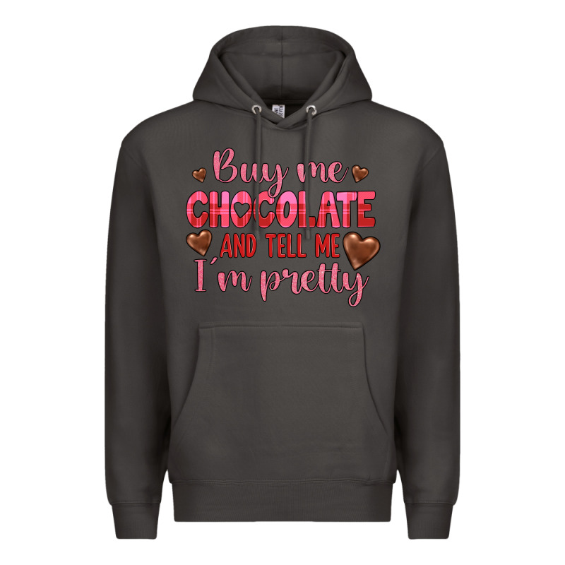 Buy Me Chocolate And Tell Me I'm Pretty Premium Hoodie by JahusDesignShop | Teevron