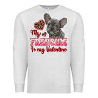 Oatmeal Heather my frenchie is my valentine Premium Sweatshirt - RanaPortraitStore