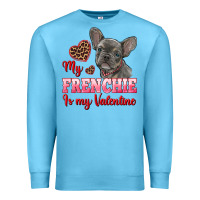 Ocean Blue my frenchie is my valentine Premium Sweatshirt - RanaPortraitStore