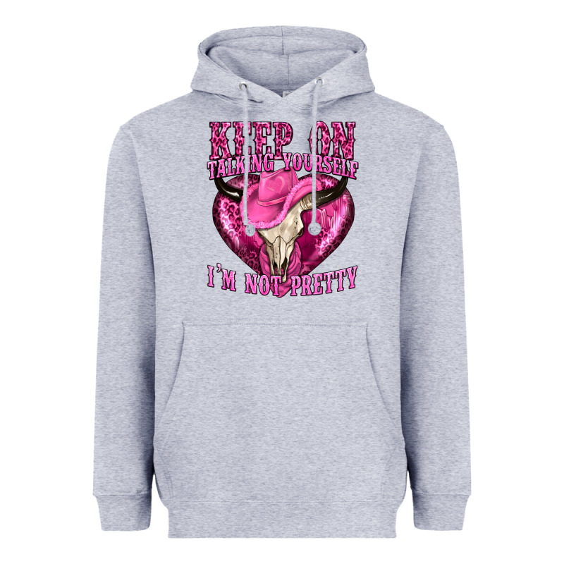 Keep On Talking Yourself Im Not Pretty Western Heavyweight Hoodie by texasbilliewilder | Teevron