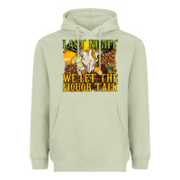 Last Night We Let The Liquor Talk Western Heavyweight Hoodie | Teevron