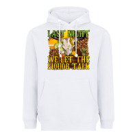 White last night we let the liquor talk western Heavyweight Hoodie - texasbilliewilder