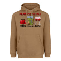 Toasted Coconut Plan for the day coffee camping wine Heavyweight Hoodie - texasbilliewilder