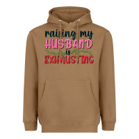 Toasted Coconut Raising my husband is exhausting Heavyweight Hoodie - texasbilliewilder