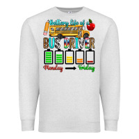 Battery Life Of A Bus Driver Premium Sweatshirt | Teevron