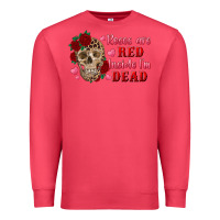 Cardinal roses are red inside i'm dead Skull Premium Sweatshirt - RanaPortraitStore
