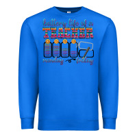True Royal battery life of a teacher Premium Sweatshirt - texasbilliewilder