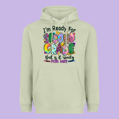 Heavyweight Hoodie I'm ready for second grade but is it ready for me