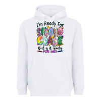White I'm ready for second grade but is it ready for me Heavyweight Hoodie - RanaPortraitStore