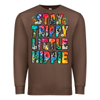 Chestnut stay trippy little hippie Premium Sweatshirt - Zillion Design Studio