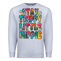 Heather Grey stay trippy little hippie Premium Sweatshirt - Zillion Design Studio
