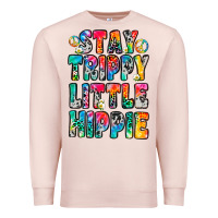 Pale Pink stay trippy little hippie Premium Sweatshirt - Zillion Design Studio