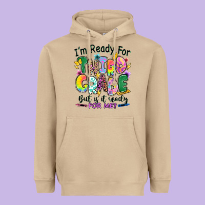 Heavyweight Hoodie I'm ready for third grade but is it ready for me