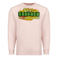 Pale Pink being a teacher makes my life complete Premium Sweatshirt - texasbilliewilder