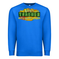 True Royal being a teacher makes my life complete Premium Sweatshirt - texasbilliewilder