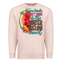 Pale Pink if you drink don t drive do the watermelon crawl Premium Sweatshirt - Zillion Design Studio