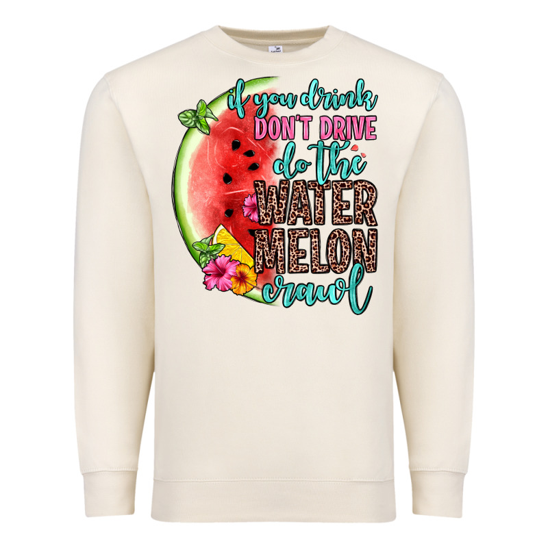 If You Drink Don T Drive Do The Watermelon Crawl Premium Sweatshirt by Zillion Design Studio | Teevron