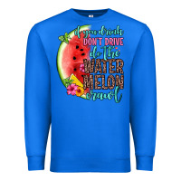 True Royal if you drink don t drive do the watermelon crawl Premium Sweatshirt - Zillion Design Studio