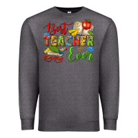 Charcoal Heather best teacher ever Premium Sweatshirt - texasbilliewilder