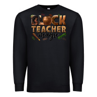 Black black teacher magic melanin Premium Sweatshirt - texasbilliewilder