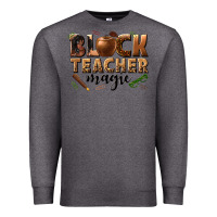 Charcoal Heather black teacher magic melanin Premium Sweatshirt - texasbilliewilder