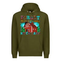 Army Green forget the she shed i need a bitch barn Premium Hoodie - AdoDesignShop