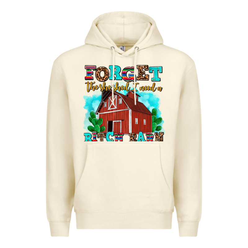 Forget The She Shed I Need A Bitch Barn Premium Hoodie by AdoDesignShop | Teevron