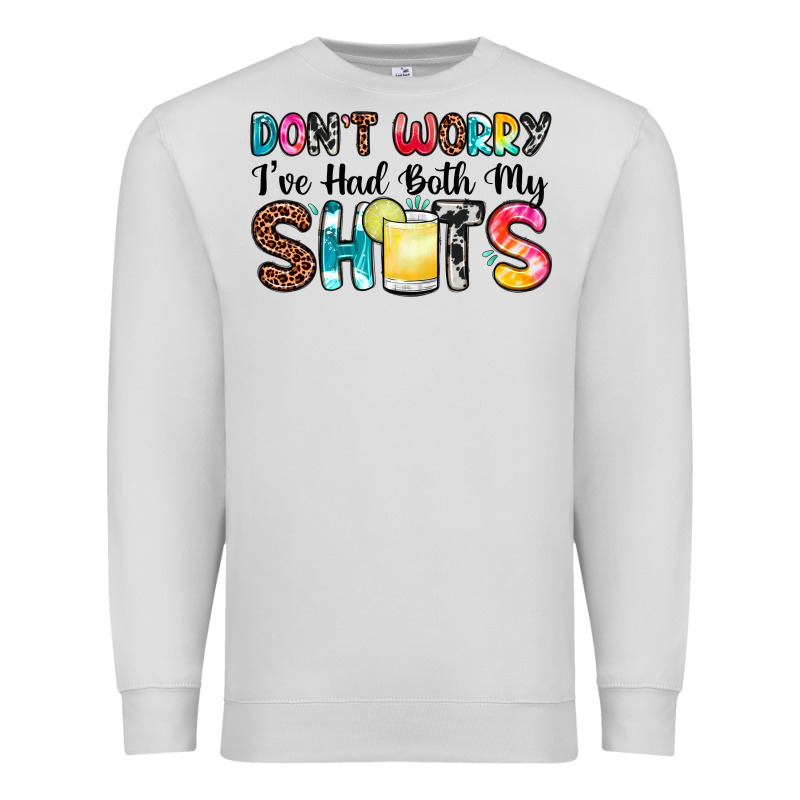 Don T Worry I Ve Had Both My Shots Premium Sweatshirt by Zillion Design Studio | Teevron