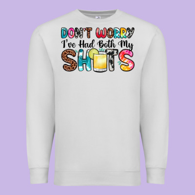 Don T Worry I Ve Had Both My Shots Premium Sweatshirt Designed By Zillion Design Studio