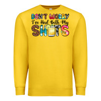 Lemon don t worry i ve had both my shots Premium Sweatshirt - Zillion Design Studio