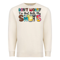 Sandshell don t worry i ve had both my shots Premium Sweatshirt - Zillion Design Studio