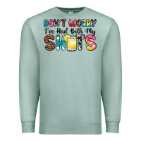 Seafoam don t worry i ve had both my shots Premium Sweatshirt - Zillion Design Studio