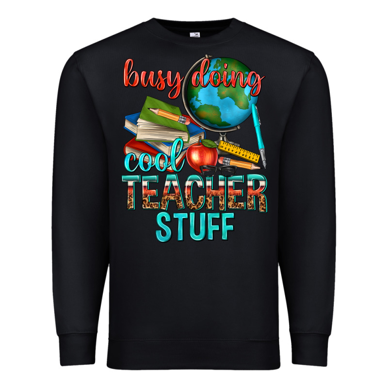 Busy Doing Cool Teacher Stuff Premium Sweatshirt by texasbilliewilder | Teevron