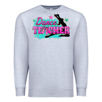 Heather Grey dance teacher Premium Sweatshirt - texasbilliewilder