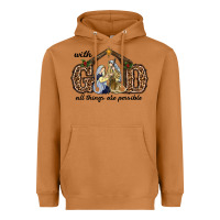 With God All Things Are Possible Heavyweight Hoodie | Teevron