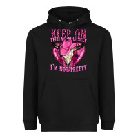 Black keep on talking yourself im not pretty Heavyweight Hoodie - texasbilliewilder