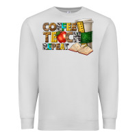 Dove Grey coffee teach repeat Premium Sweatshirt - texasbilliewilder
