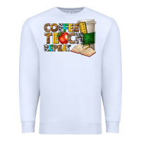 White coffee teach repeat Premium Sweatshirt - texasbilliewilder
