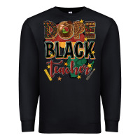 Black dope black teacher Premium Sweatshirt - texasbilliewilder