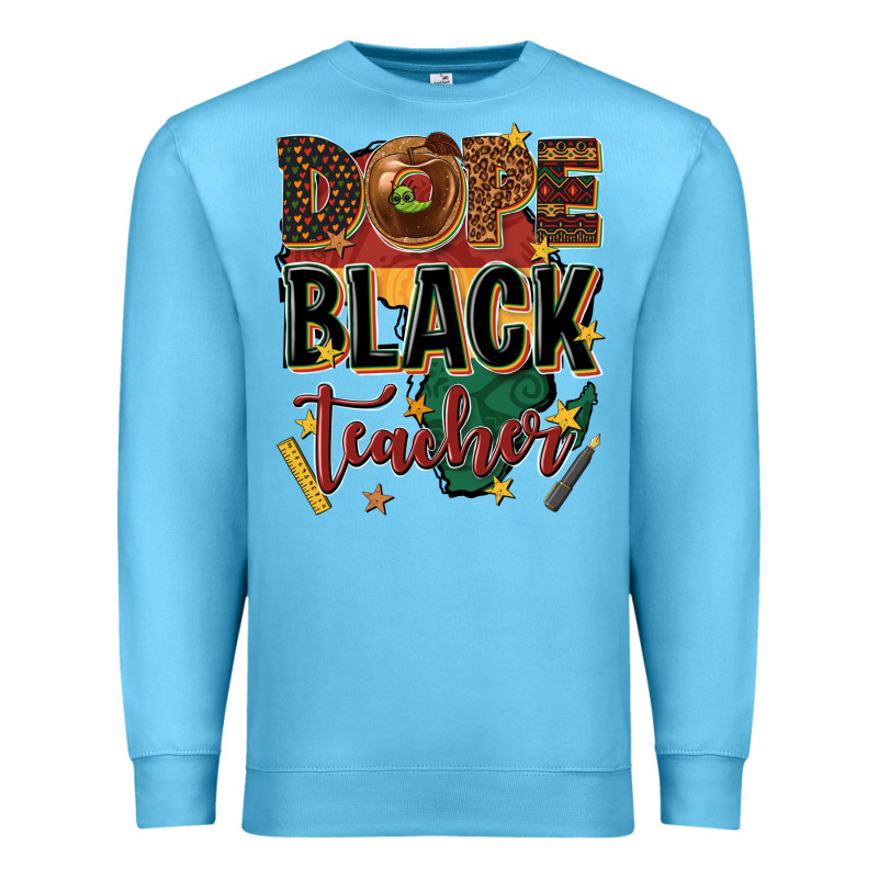 Dope Black Teacher Premium Sweatshirt by texasbilliewilder | Teevron