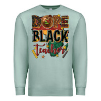 Seafoam dope black teacher Premium Sweatshirt - texasbilliewilder