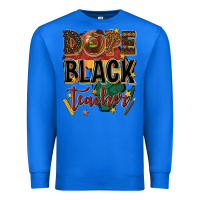 True Royal dope black teacher Premium Sweatshirt - texasbilliewilder